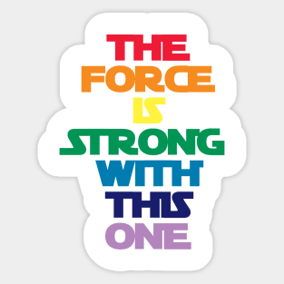 force is strong rainbow Sticker